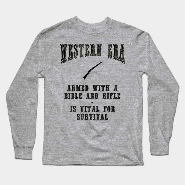 Western Era Slogan - Armed With a Bible and Rifle Long Sleeve T-Shirt by The Black Panther